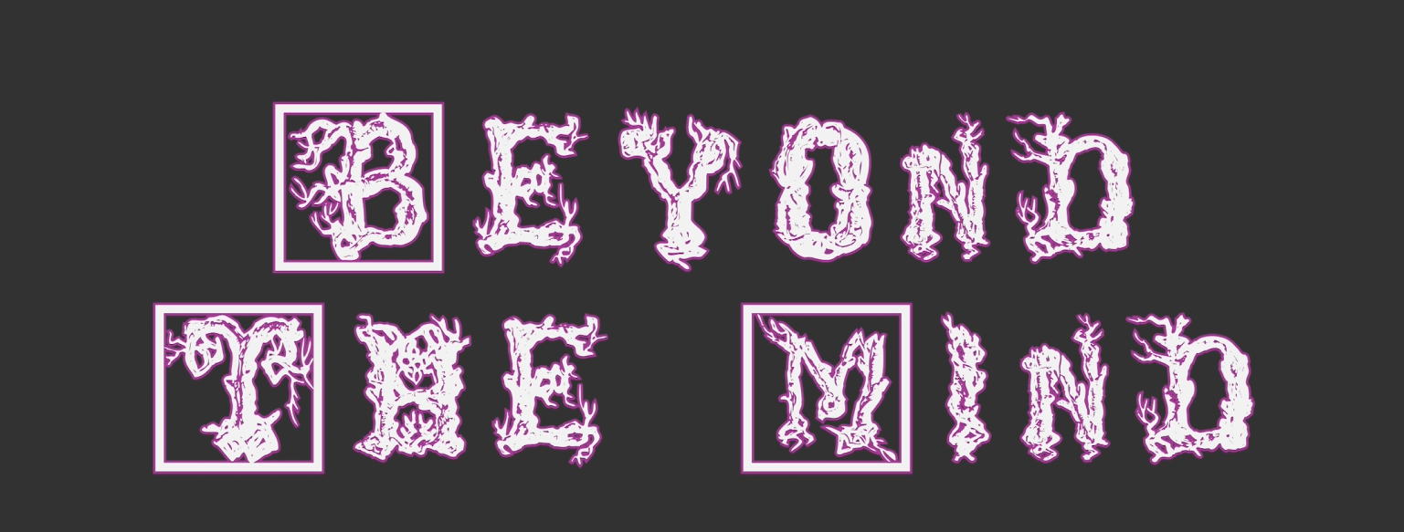 Beyond The Mind